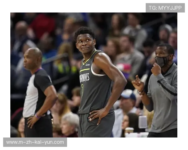 爱德华兹关键球处理显巨星相 森林狼连续两年进西决 爱德华兹关键球处理显巨星相 森林狼连续两年进西决